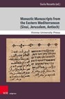 Monastic Manuscripts from the Eastern Mediterranean (Sinai, Jerusalem, Antioch) - Dr. Giulia Rossetto - 9783847117520