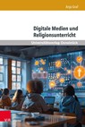 Digitale Medien Und Religionsunterricht - Anja Graf - 9783847118206