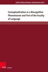 Conceptualisation as a Biocognitive Phenomenon and Part of the Faculty of Language - Jolanta Mazurkiewicz-Soko¿owska - 9783847118459