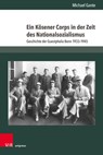 Ein Kösener Corps in der Zeit des Nationalsozialismus - Michael Gante - 9783847118534