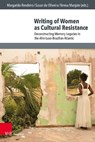Writing of Women as Cultural Resistance - Margarida Rendeiro ; Susan de Oliveira ; Teresa Manjate - 9783847118862