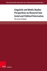 Linguistic and Media Studies Perspectives on Research into Social and Political Polarisation - Ass.-Prof. Dr. Anna Baczkowska ; Prof. Dr. Agnieszka Hess ; Ass.-Prof. Dr. Agnieszka Szymanska - 9783847119289