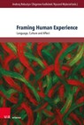 Framing Human Experience - Prof. Dr. Andrzej Rabsztyn ; Prof. Dr. Zbigniew Kadlubek ; Dr. Ryszard Wyleciol - 9783847119333