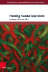 Framing Human Experience - Prof. Dr. Andrzej Rabsztyn ; Prof. Dr. Zbigniew Kadlubek ; Dr. Ryszard Wyleciol - 9783847119333