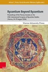 Byzantium Beyond Byzantium - Dr. Adrian C. Pirtea ; Dr. Giulia Rossetto ; PD Dr. Nikolaos Zagklas - 9783847120124
