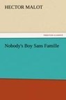Nobody's Boy Sans Famille - Hector Malot - 9783847223900