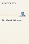 Der Lebende Leichnam - Lew Tolstoi - 9783847236887