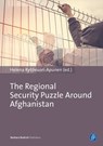 The Regional Security Puzzle Around Afghanistan: Bordering Practices in Central Asia and Beyond - Helena Rytövuori-Apunen - 9783847407898