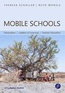 Mobile Schools – Pastoralism, Ladders of Learning, Teacher Education - Theresa Schaller ; Ruth Wurzle - 9783847425120