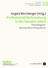 Professionalitätsforschung in der Sozialen Arbeit - Angela Wernberger - 9783847425632