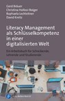 Literacy Management als Schlüsselkompetenz in einer digitalisierten Welt - Gerd Bräuer ; Christina Hollosi-Boiger ; Raphaela Netzer ; David Kreitz - 9783847427421