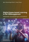 Digital Game-based Learning in der Bildungspraxis - Björn Allmendinger ; Petra F. Köster - 9783847430261