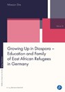 Growing Up in Diaspora – Education and Family of East African Refugees in Germany - Miaojun She - 9783847430650