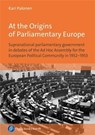 At the Origins of Parliamentary Europe - Prof. Dr. Kari Palonen - 9783847430667