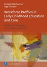 Workforce Profiles in Early Childhood Education and Care - Pamela Oberhuemer ; Dr. Inge Schreyer - 9783847430711