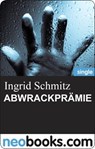 ABWRACKPRÄMIE - Ingrid Schmitz - 9783847602859