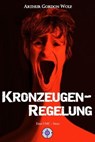 Kronzeugenregelung - Arthur Gordon Wolf - 9783847607540