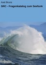 SRC - Fragenkatalog zum Seefunk - Axel Bruns - 9783847616023