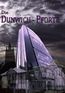 Die Dunwich-Pforte - Arthur Gordon Wolf - 9783847620259