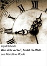 Wer sich verliert, findet die Welt ... - Ingrid Schmitz - 9783847620648