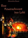 Das Feuerschwert des Loki - Alexandra Bauer - 9783847631811