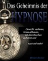 Das Geheimnis der Hypnose - Miriam Becker - 9783847683285