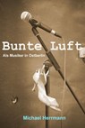 Bunte Luft - Michael Herrmann - 9783847690290