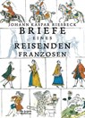 Briefe eines reisenden Franzosen - Johann Kaspar Riesbeck - 9783847700128