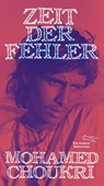 Zeit der Fehler - Mohamed Choukri - 9783847704645