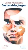 Das Land der Jungen - Dénes Krusovszky - 9783847704713