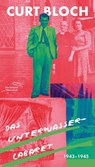 Das Unterwasser-Cabaret. 1943 bis 1945 - Curt Bloch - 9783847704928