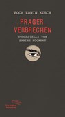Prager Verbrechen - Egon Erwin Kisch - 9783847704980