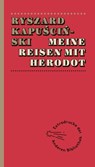 Meine Reisen mit Herodot - Ryszard Kapuscinski - 9783847720027
