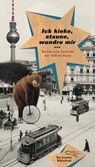 Ick kieke, staune, wundre mir - Thilo Bock ; Ulrich Janetzki ; Wilfried Ihrig - 9783847720188