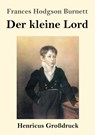 Der kleine Lord (Grossdruck) - Frances Hodgson Burnett - 9783847832348