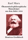 OEkonomisch-philosophische Manuskripte aus dem Jahre 1844 (Grossdruck) - Karl Marx - 9783847840404