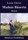 Madam Bauerin (Großdruck) - Lena Christ - 9783847853619
