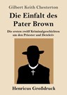 Die Einfalt des Pater Brown (Großdruck) - Gilbert Keith Chesterton - 9783847855965