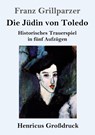 Die Jüdin von Toledo (Großdruck) - Franz Grillparzer - 9783847857082