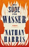 Die Süße von Wasser - Nathan Harris - 9783847901211