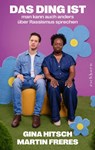 Das Ding ist: Man kann auch anders über Rassismus sprechen - Gina Hitsch ; Martin Freres - 9783847902386