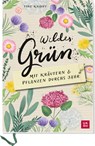 Wildes Grün - Mit Kräutern und Pflanzen durchs Jahr - Tine Knauft - 9783848501595