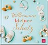 Willkommen, kleiner Schatz - Irmgard Erath - 9783848502097
