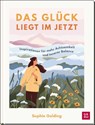 Das Glück liegt im Jetzt - Sophie Golding - 9783848503766