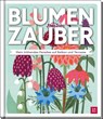 Blumenzauber - Mein blühendes Paradies auf Balkon und Terrasse - Jennita Jansen - 9783848503773