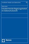 Extraterritoriale Regelungshoheit im Datenschutzrecht - Philip Uecker - 9783848745470
