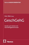 Gesetz zum Schutz von Geschäftsgeheimnissen: GeschGehG - Ulla Kelp ; Philipp Mels - 9783848754625