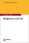 Religionen und Tod - Anna-Katharina Höpflinger ; Yves Müller - 9783848767144