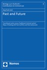 Past and Future: Transitional Justice Versus Traditional Criminal Justice? Ways of Dealing with Past Conflicts and Past Autocracies - Jorg Eisele - 9783848768189