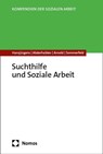 Suchthilfe und Soziale Arbeit - Rita Hansjürgens ; Irene Abderhalden ; Thomas Arnold ; Peter Sommerfeld - 9783848776498